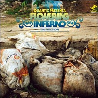 Quantic presents Flowering Inferno - Dog With A Rope