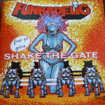 Funkadelic - First Ya Gotta Shake the Gate (2014)